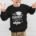 Back To School My Daddy Did It Graduation Proud Dad Graduated Small Graphic Kid Sweatshirt Back To School My Daddy Did It Graduation Proud Dad Graduated Small Graphic Kid Sweatshirt