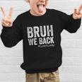 Bruh We Back Lunch Lady Back To School First Day Of School Graphic Kid Sweatshirt