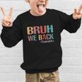 Bruh We Back To School Counselor Vintage Advisor Graphic Kid Sweatshirt