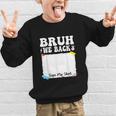 Bruh We Back To School First Day Boys Teens Student Sign My Graphic Kid Sweatshirt Bruh We Back To School First Day Boys Teens Student Sign My Graphic Kid Sweatshirt