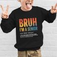 Bruh I'm A Senior Back To School Class Of 2026 Graduation Graphic Kid Sweatshirt Bruh I'm A Senior Back To School Class Of 2026 Graduation Graphic Kid Sweatshirt