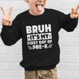 Bruh It's My First Day Of Pre K PreK Back To School Boys Graphic Kid Sweatshirt Bruh It's My First Day Of Pre K PreK Back To School Boys Graphic Kid Sweatshirt