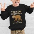 Too Cool For School Sloth Back To School Boys Joke Graphic Kid Sweatshirt Too Cool For School Sloth Back To School Boys Joke Graphic Kid Sweatshirt