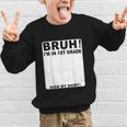 Happy Back To School Boys Girls Bruh Im In 1st Grade Sign My Graphic Kid Sweatshirt