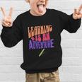 Learning Back To School Is a Motivational Graphic Kid Sweatshirt Learning Back To School Is a Motivational Graphic Kid Sweatshirt