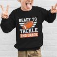 Ready To Tackle 2nd Grade Back To School Kids Football Graphic Kid Sweatshirt Ready To Tackle 2nd Grade Back To School Kids Football Graphic Kid Sweatshirt