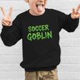Soccer Goblin Back To School Soccer Player Game Gear Graphic Kid Sweatshirt Soccer Goblin Back To School Soccer Player Game Gear Graphic Kid Sweatshirt