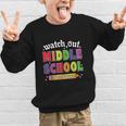 Watch Out Middle School Here I Come Back To School Graphic Kid Sweatshirt Watch Out Middle School Here I Come Back To School Graphic Kid Sweatshirt