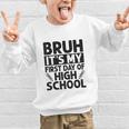 Bruh It's My First Day Of High School Back To School Graphic Kid Sweatshirt Bruh It's My First Day Of High School Back To School Graphic Kid Sweatshirt