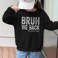 Bruh We Back Lunch Lady Back To School First Day Of School Graphic Kid Sweatshirt