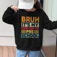 Bruh My First Day Preschool Back To School Preschool Graphic Kid Sweatshirt Bruh My First Day Preschool Back To School Preschool Graphic Kid Sweatshirt