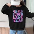 Groovy In My Lunch Lady Era Cafeteria Back To School Graphic Kid Sweatshirt Groovy In My Lunch Lady Era Cafeteria Back To School Graphic Kid Sweatshirt