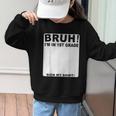 Happy Back To School Boys Girls Bruh Im In 1st Grade Sign My Graphic Kid Sweatshirt