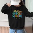 Hey Middle School First Day Back To School Students Graphic Kid Sweatshirt