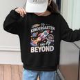 To Kindergarten And Beyond Astronaut Back To School Graphic Kid Sweatshirt To Kindergarten And Beyond Astronaut Back To School Graphic Kid Sweatshirt