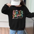 Sixth Grade Vibes 6th Grade Team Groovy Back To School Graphic Kid Sweatshirt Sixth Grade Vibes 6th Grade Team Groovy Back To School Graphic Kid Sweatshirt