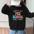 Watch Out Preschool Here I Come Back To School Graphic Kid Sweatshirt Watch Out Preschool Here I Come Back To School Graphic Kid Sweatshirt