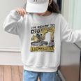I'm Ready To Dig Kindergarten Back To School Excavator Graphic Kid Sweatshirt I'm Ready To Dig Kindergarten Back To School Excavator Graphic Kid Sweatshirt