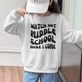 Watch Out Middle School Here I Come Funny Back To School Graphic Kid Sweatshirt Watch Out Middle School Here I Come Funny Back To School Graphic Kid Sweatshirt