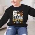 6th Grade Batter Up Baseball First Day Back To School Graphic Kid Sweatshirt 6th Grade Batter Up Baseball First Day Back To School Graphic Kid Sweatshirt