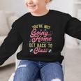 Back To School You'Re Not Going Home School Nurse Graphic Kid Sweatshirt Back To School You'Re Not Going Home School Nurse Graphic Kid Sweatshirt