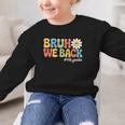 Bruh We Back 4th Grade First Day Of School Back To School Graphic Kid Sweatshirt Bruh We Back 4th Grade First Day Of School Back To School Graphic Kid Sweatshirt