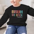 Bruh We Back To School Counselor Vintage Advisor Graphic Kid Sweatshirt
