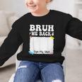 Bruh We Back To School First Day Boys Teens Student Sign My Graphic Kid Sweatshirt Bruh We Back To School First Day Boys Teens Student Sign My Graphic Kid Sweatshirt