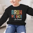 Bruh We Back Vice Principal Retro Vintage Back To School Graphic Kid Sweatshirt