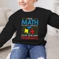 Dear Math Solve Your Own Problems Back To School Graphic Kid Sweatshirt