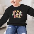 In My Sixth Grade Era Back To School 6th Grade Era Kids Graphic Kid Sweatshirt In My Sixth Grade Era Back To School 6th Grade Era Kids Graphic Kid Sweatshirt