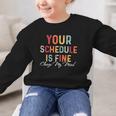 'Your Schedule Is Fine' Back To School Headstart Fun Graphic Kid Sweatshirt