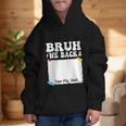 Bruh We Back To School First Day Boys Teens Student Sign My Graphic Kid Hoodie Bruh We Back To School First Day Boys Teens Student Sign My Graphic Kid Hoodie