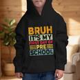 Bruh My First Day Preschool Back To School Preschool Graphic Kid Hoodie Bruh My First Day Preschool Back To School Preschool Graphic Kid Hoodie