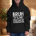 Bruh Its My First Day Of Kindergarten Back To School Boy Kid Graphic Kid Hoodie