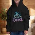 Too Cool For School – Back To School For Kids Graphic Kid Hoodie