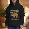 Too Cool For School Sloth Back To School Boys Joke Graphic Kid Hoodie Too Cool For School Sloth Back To School Boys Joke Graphic Kid Hoodie