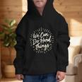 We Can Do Hard Things – Motivational Back To School Inspire Graphic Kid Hoodie