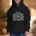 I'm a Freaking Genius When It Comes To Math Back To School Graphic Kid Hoodie I'm a Freaking Genius When It Comes To Math Back To School Graphic Kid Hoodie