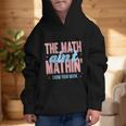The Math Ain't Mathin' Show Your Work Back To School Graphic Kid Hoodie The Math Ain't Mathin' Show Your Work Back To School Graphic Kid Hoodie