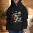Welcome Back I'm Glad You'Re Here Back To School First Day Graphic Kid Hoodie