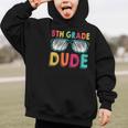 5th Grade Dude Back To School Fifth Grade Student Graphic Kid Hoodie 5th Grade Dude Back To School Fifth Grade Student Graphic Kid Hoodie