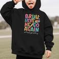 Back To School First Day Of School Bruh Here We Go Again Bro Graphic Kid Hoodie