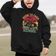 Born To Farm Forced To Go To School Back To School Tractor Graphic Kid Hoodie Born To Farm Forced To Go To School Back To School Tractor Graphic Kid Hoodie