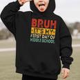 Bruh It's My First Day Of Middle School Back To School Graphic Kid Hoodie Bruh It's My First Day Of Middle School Back To School Graphic Kid Hoodie