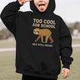 Too Cool For School Sloth Back To School Boys Joke Graphic Kid Hoodie Too Cool For School Sloth Back To School Boys Joke Graphic Kid Hoodie