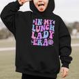 Groovy In My Lunch Lady Era Cafeteria Back To School Graphic Kid Hoodie Groovy In My Lunch Lady Era Cafeteria Back To School Graphic Kid Hoodie
