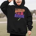 Learning Back To School Is a Motivational Graphic Kid Hoodie Learning Back To School Is a Motivational Graphic Kid Hoodie