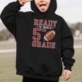 Ready To Tackle 5th Grade Back To School First Day Of School Graphic Kid Hoodie Ready To Tackle 5th Grade Back To School First Day Of School Graphic Kid Hoodie