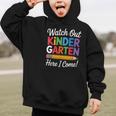 Watch Out Kindergarten Here I Come Back To School Kids Graphic Kid Hoodie Watch Out Kindergarten Here I Come Back To School Kids Graphic Kid Hoodie